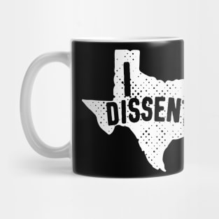 Women Have Had Enough: Texas - I DISSENT (black and white) Mug